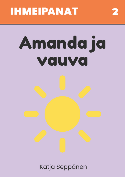 Ihmeipanat 2 Amanda ja vauva – lasten satukirjan kansi, violetti tausta, yläpaneeli oranssi, keskellä keltainen aurinko, kirjailija Katja Seppänen.
