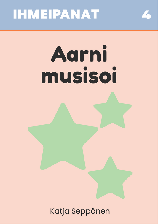 Ihmeipanat 4 Aarni musisoi – lasten satukirjan kansi, vaalea roosa tausta, yläpaneeli sininen, keskellä vihreät tähdet, kirjailija Katja Seppänen.