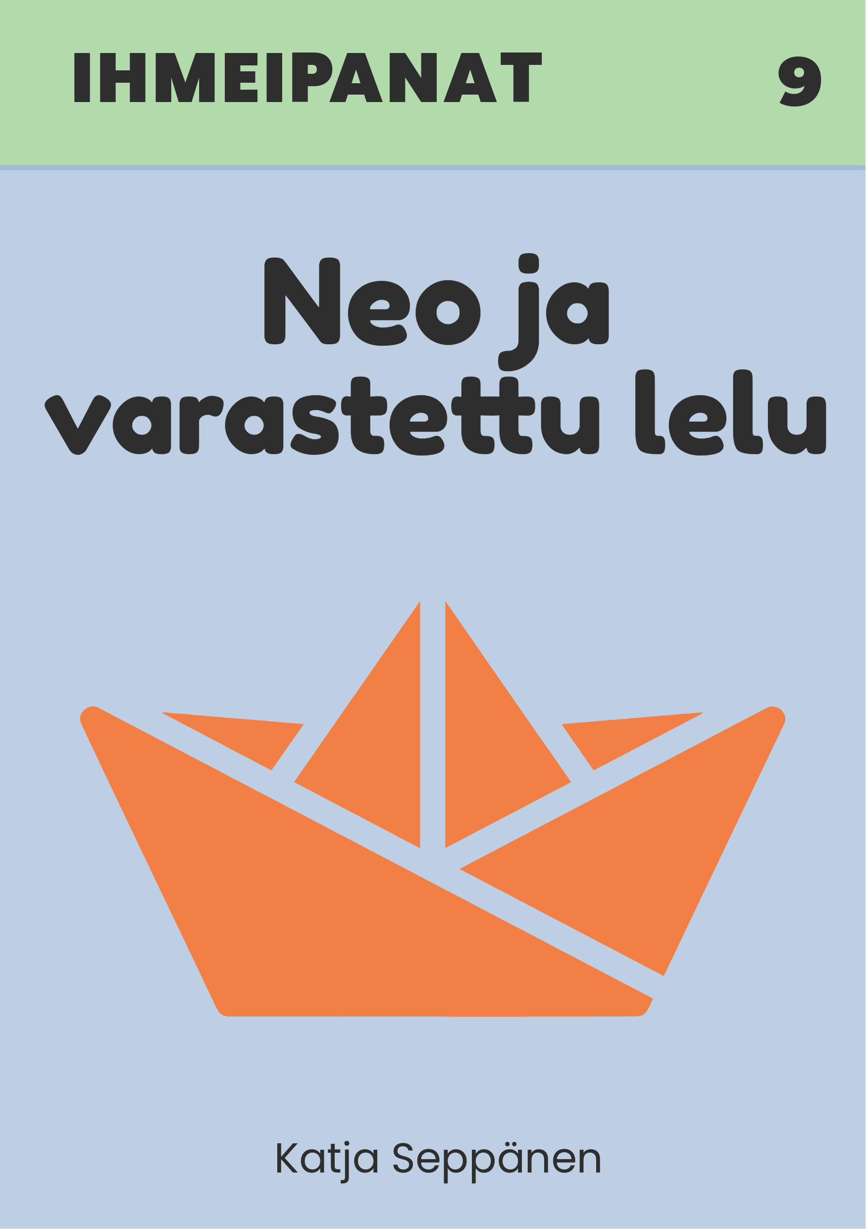 Ihmeipanat 9 Neo ja varastettu lelu – lasten satukirjan kansi, vaaleansininen tausta, yläpaneeli vihreä, keskellä oranssi paperivene. Kirjailija Katja Seppänen