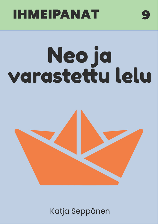 Ihmeipanat 9 Neo ja varastettu lelu – lasten satukirjan kansi, vaaleansininen tausta, yläpaneeli vihreä, keskellä oranssi paperivene. Kirjailija Katja Seppänen